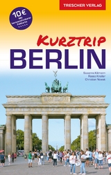 Reisef&uuml;hrer Berlin - Kurztrip -  Susanne Kilimann,  Rasso Knoller,  Christian Nowak