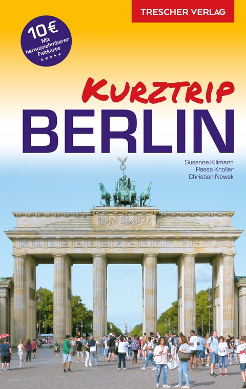 Reisef&uuml;hrer Berlin - Kurztrip -  Susanne Kilimann,  Rasso Knoller,  Christian Nowak