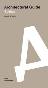 Tbilisi. Architectural Guide - Angela Wheeler
