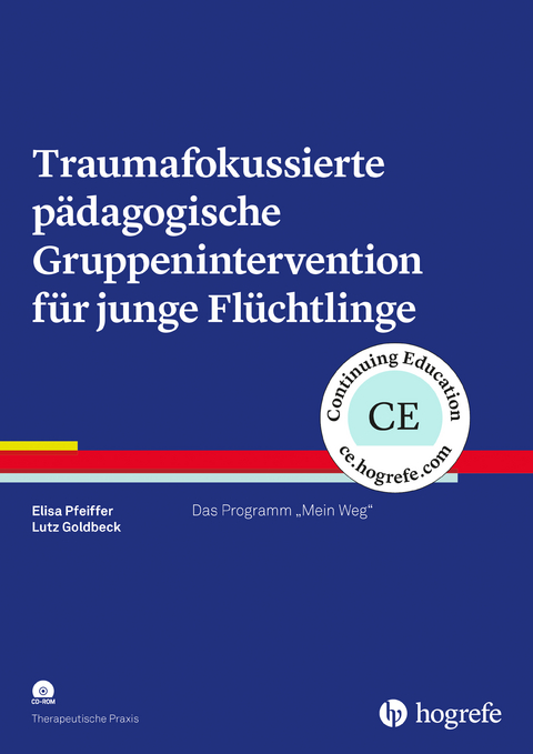 Traumafokussierte p&auml;dagogische Gruppenintervention f&uuml;r junge Fl&uuml;chtlinge - Elisa Pfeiffer, Lutz Goldbeck