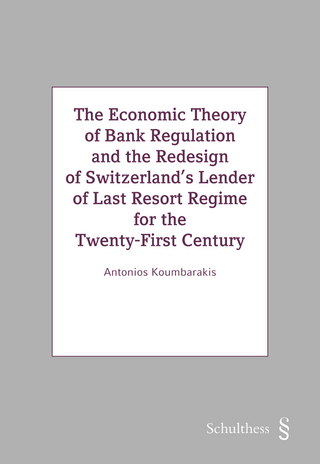 The Economic Theory of Bank Regulation and the Redesign of Switzerland's Lenders of Last Resort Regime for the Twenty-First Century