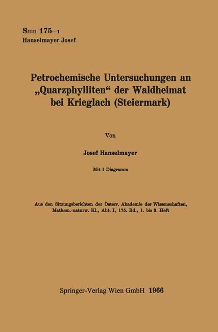 Petrochemische Untersuchungen an &bdquo;Quarzphylliten&ldquo; der Waldheimat bei Krieglach (Steiermark) - Josef Hanselmayer