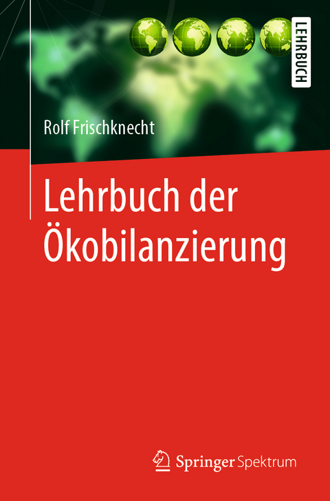 Lehrbuch der &Ouml;kobilanzierung - Rolf Frischknecht