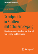 Schulpolitik in St&auml;dten mit Sch&uuml;lerr&uuml;ckgang - Anne Walde
