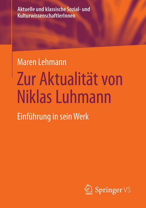 Zur Aktualität von Niklas Luhmann - Maren Lehmann