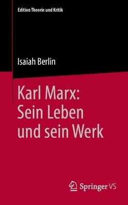 Karl Marx: Sein Leben und sein Werk