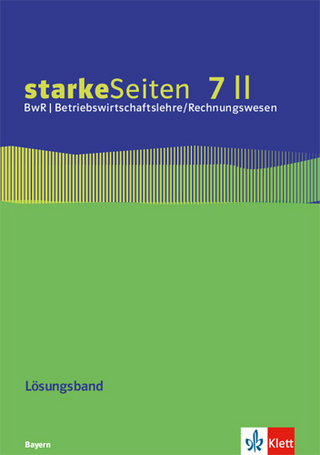 starkeSeiten BwR - Betriebswirtschaftslehre/Rechnungswesen 7 II. Ausgabe Bayern Realschule