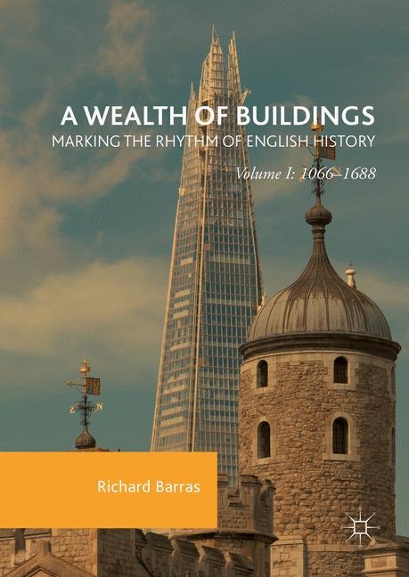A Wealth of Buildings: Marking the Rhythm of English History - Richard Barras