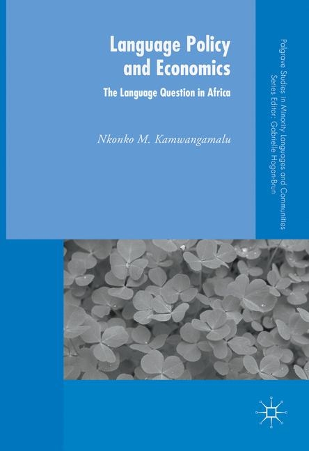 Language Policy and Economics: The Language Question in Africa - Nkonko M. Kamwangamalu