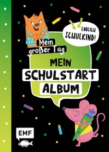 Mein großer Tag – Endlich Schulkind! – Mein Schulstart-Album