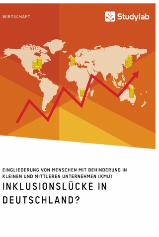 Inklusionslücke in Deutschland? Eingliederung von Menschen mit Behinderung in kleinen und mittleren Unternehmen (KMU)