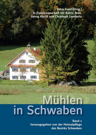 Mühlen in Schwaben – Band 1