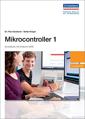 Mikrocontroller 1 Grundkurs mit Arduino UNO - Fritz Dr.Acksteiner, Stefan Kr&uuml;ger