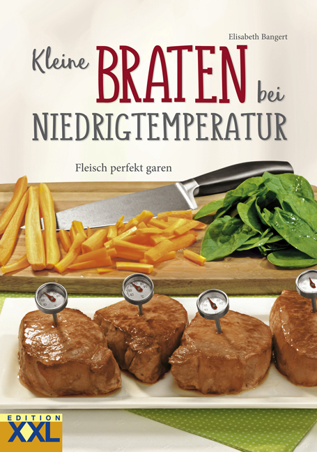 Kleine Braten bei Niedrigtemperatur - Elisabeth Bangert
