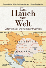 Ein Hauch von Welt - &Ouml;sterreich vor und nach Saint Germain - Thomas Walter K&ouml;hler, Christian Mertens, Anton Pelinka