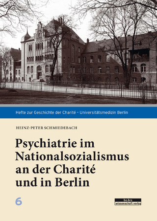 Psychiatrie im Nationalsozialismus an der Charité und in Berlin