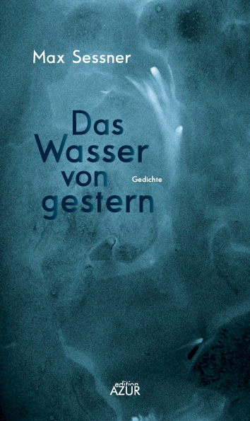 Das Wasser von gestern - Max Sessner