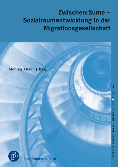 Zwischenr&auml;ume &ndash; Sozialraumentwicklung in der Migrationsgesellschaft - 