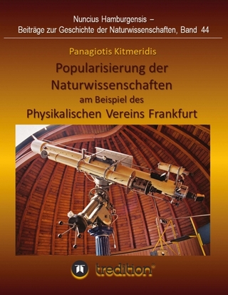Popularisierung der Naturwissenschaften am Beispiel des Physikalischen Vereins Frankfurt.