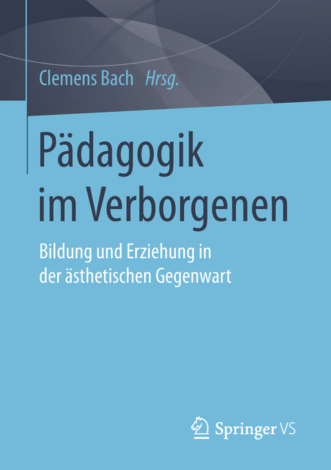 P&auml;dagogik im Verborgenen - 