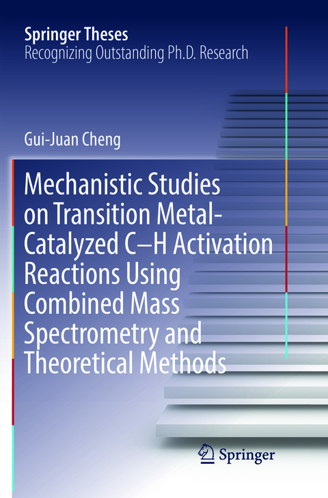 Mechanistic Studies on Transition Metal-Catalyzed C&ndash;H Activation Reactions Using Combined Mass Spectrometry and Theoretical Methods - Gui-Juan Cheng