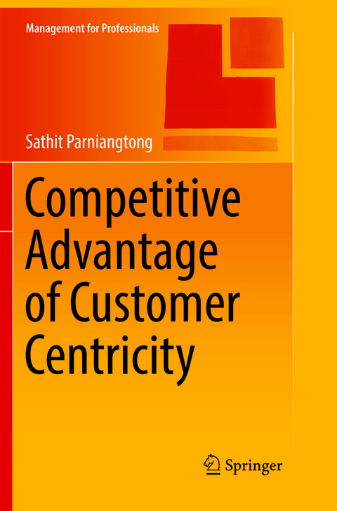 Competitive Advantage of Customer Centricity - Sathit Parniangtong