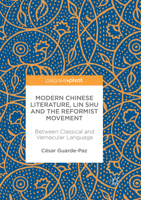 Modern Chinese Literature, Lin Shu and the Reformist Movement - C&eacute;sar Guarde-Paz