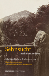 Sehnsucht nach dem Anderen - Eine K&uuml;nstlerehe in Briefen 1909-1914 - 