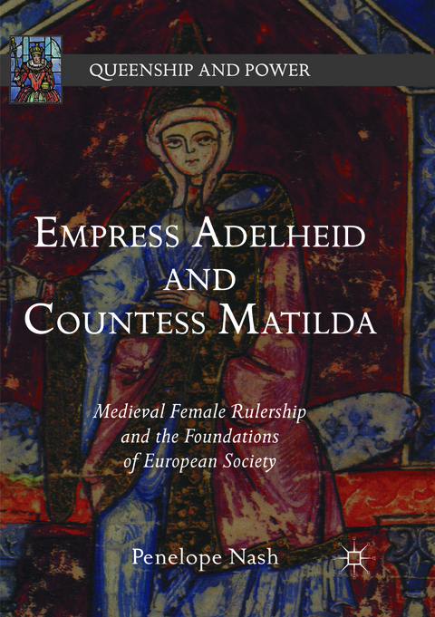 Empress Adelheid and Countess Matilda - Penelope Nash