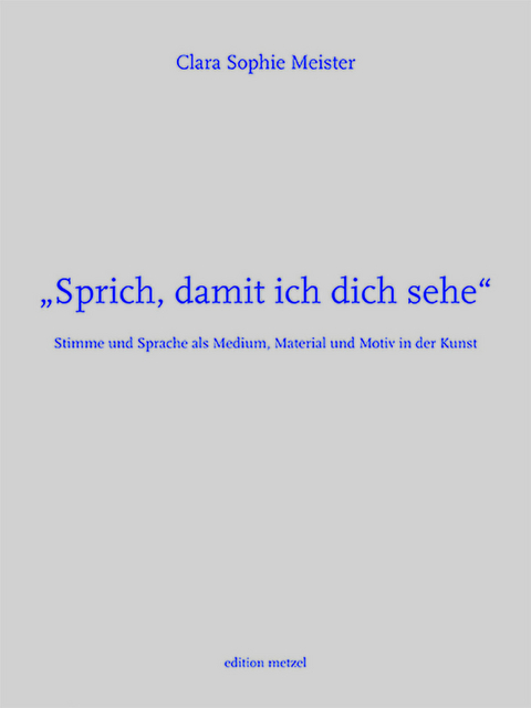 Sprich, damit ich dich sehe - Clara Meister