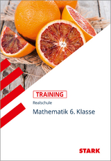 STARK Mathematik 6. Klasse - Training Realschule - Grundwissen, Aufgaben und Lösungen - Dirk Müller