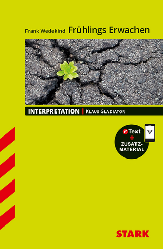 STARK Frank Wedekind: Frühlings Erwachen - Deutsch - Interpretationen