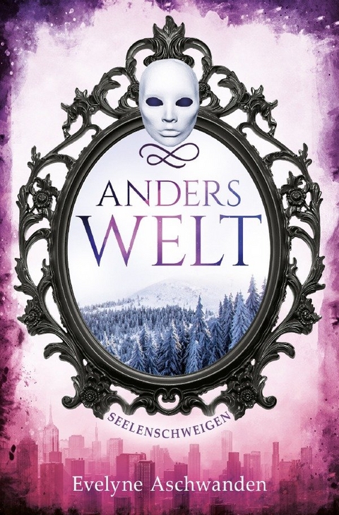 Anderswelt-Saga / Anderswelt &ndash; Seelenschweigen - Evelyne Aschwanden