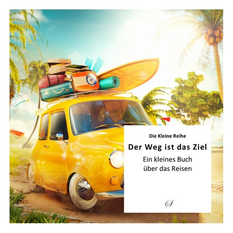 Die Kleine Reihe Bd. 53: Der Weg ist das Ziel - 