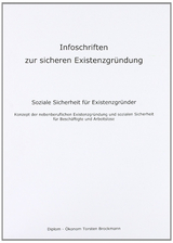 Infoschriften zur sicheren Existenzgr&uuml;ndung - Soziale Sicherheit f&uuml;r Existenzgr&uuml;nder - Torsten Brockmann