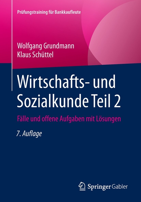 Wirtschafts- und Sozialkunde Teil 2 - Wolfgang Grundmann, Klaus Sch&uuml;ttel