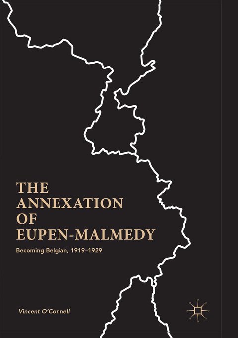The Annexation of Eupen-Malmedy - Vincent O'Connell