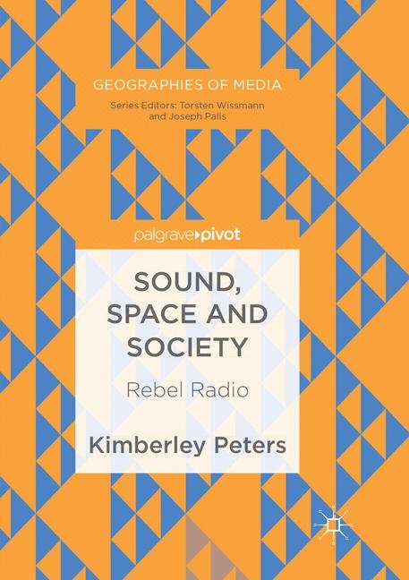 Sound, Space and Society - Kimberley Peters