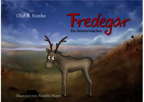 Fredegar, ein Rentierm&auml;rchen - Olaf Kr&auml;tke