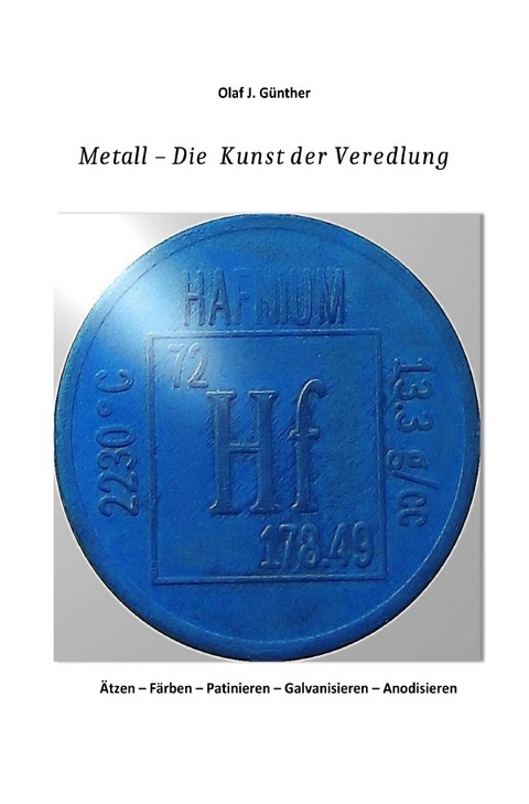Metall - Die Kunst der Veredlung - Olaf J. G&uuml;nther