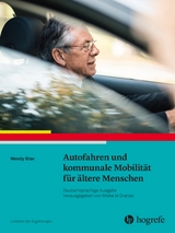 Autofahren und kommunale Mobilit&auml;t f&uuml;r &auml;ltere Menschen - Wendy Stav