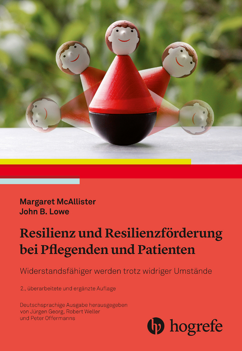 Resilienz und Resilienzf&ouml;rderung bei Pflegenden und Patienten - Margaret McAllister, John B. Lowe
