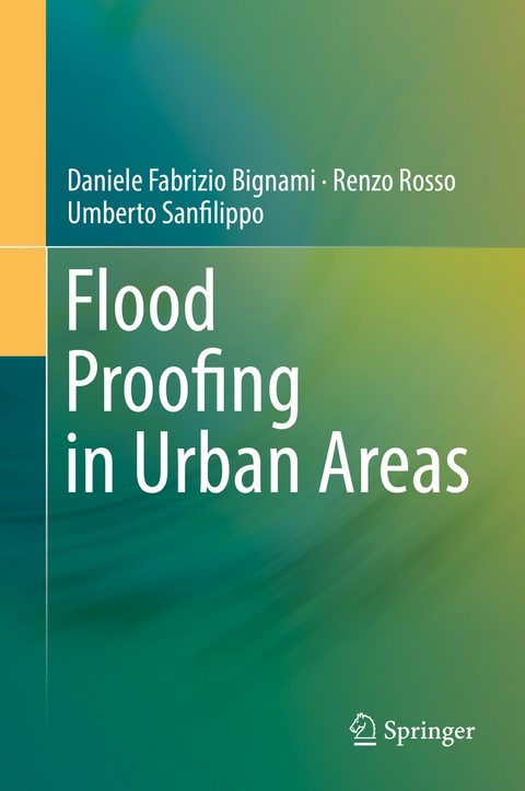 Flood Proofing in Urban Areas - Daniele Fabrizio Bignami, Renzo Rosso, Umberto Sanfilippo