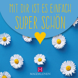 Mit dir ist es einfach super sch&ouml;n