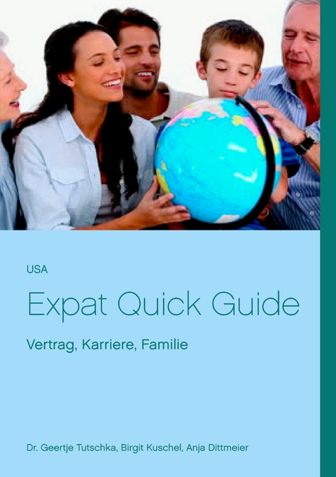USA Expat Quick Guide - Geertje Tutschka, Anja Dittmeier, Birgit Kuschel