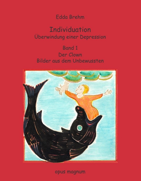 Individuation - &Uuml;berwindung einer Depression - Edda Brehm