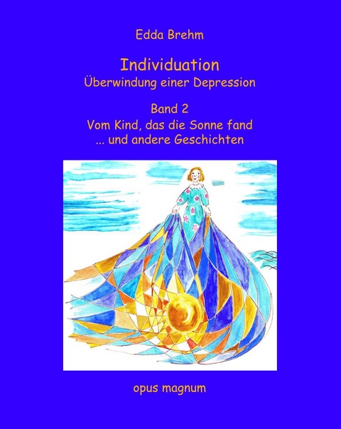 Vom Kind, das die Sonne fand ... und andere Geschichten - Edda Brehm