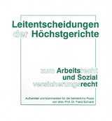 Leitentscheidungen der H&ouml;chstgerichte zum Arbeitsrecht und Sozialversicherungsrecht - Franz Schrank