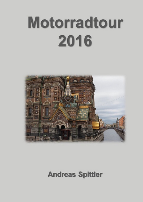 Motorradtour 2016 - Dr. Andreas Spittler