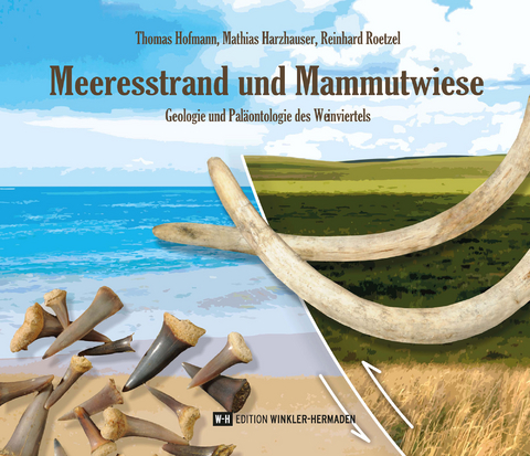 Meeresstrand und Mammutwiese - Thomas Hofmann, Mathias Harzhauser, Reinhard Roetzel